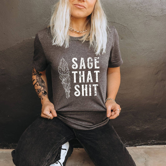 Sage That Sh*t Graphic Tee - Unisex fit Tee